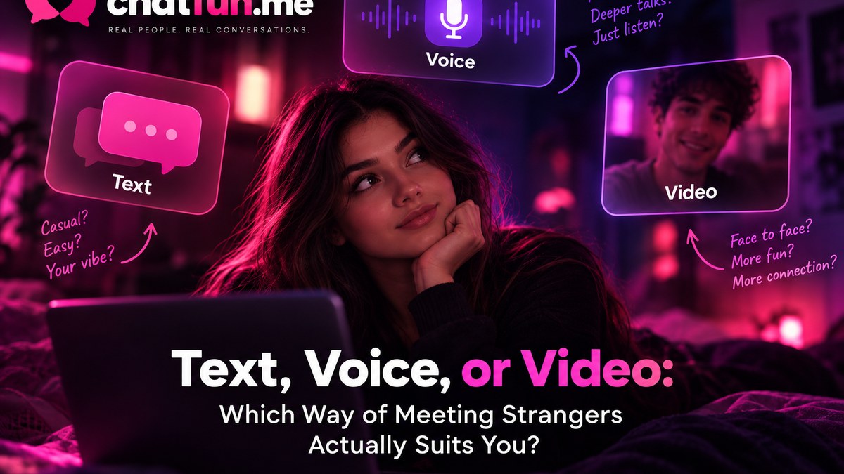 A woman weighing text, voice, and video chat options on Chatfun